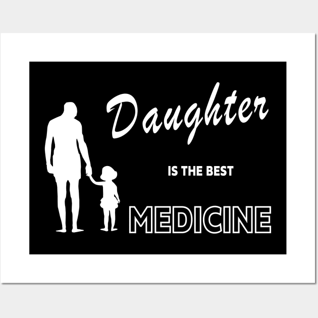 Daughter is the best medicine Wall Art by RomArte